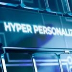 Hyper-Personalized Marketing: Better Customer Experience